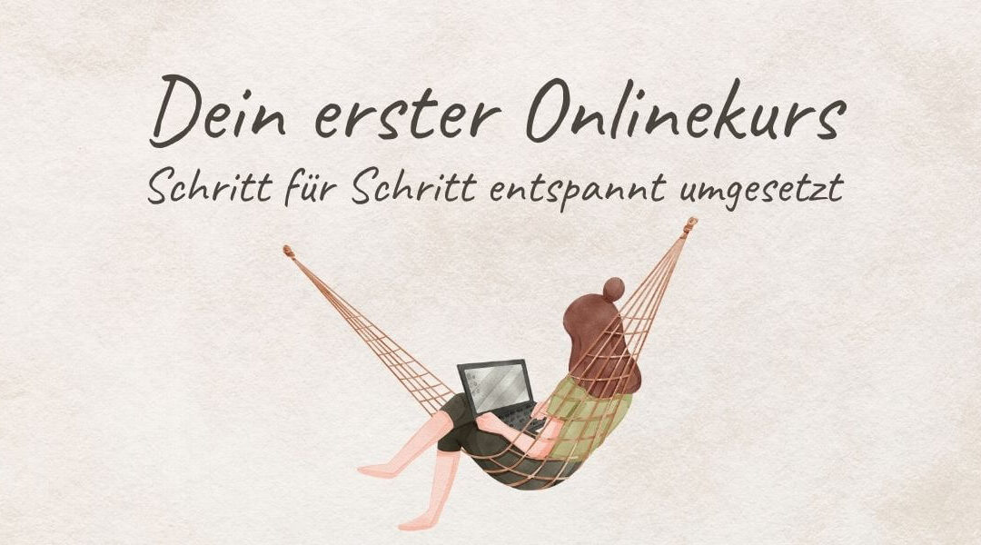 Dein erster Onlinekurs